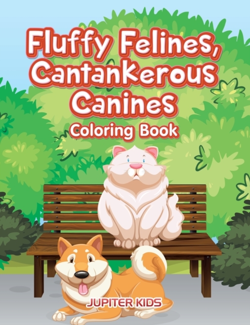Fluffy Felines, Cantankerous Canines Coloring Book, Paperback / softback Book