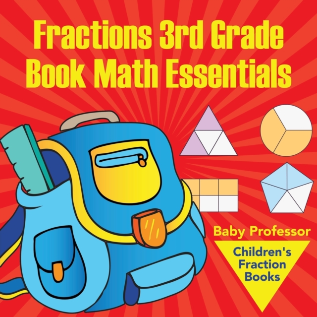 Fractions 3rd Grade Book Math Essentials : Children's Fraction Books, Paperback / softback Book