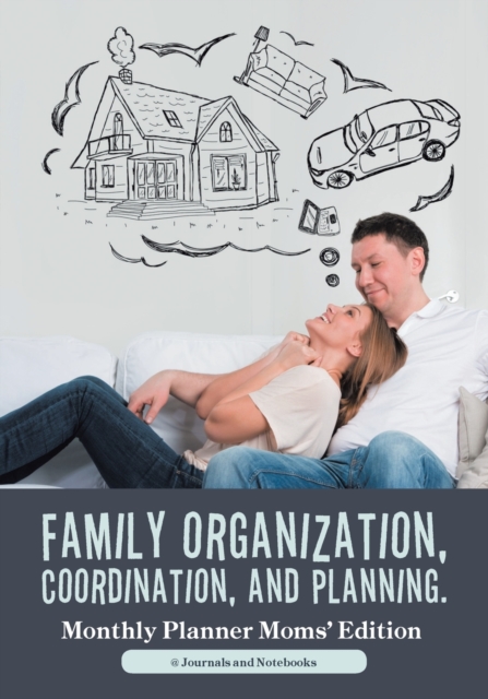 Family Organization, Coordination, and Planning. Monthly Planner Moms' Edition, Paperback / softback Book
