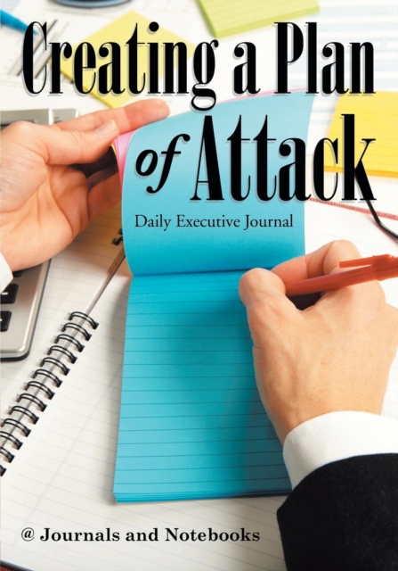 Creating a Plan of Attack : Daily Executive Journal, Paperback / softback Book