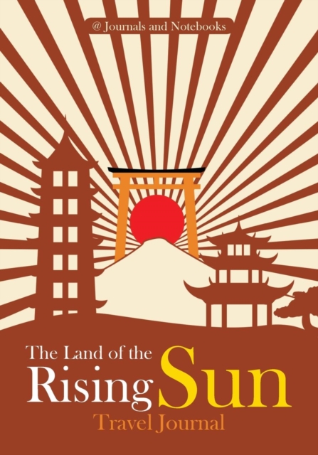 The Land of the Rising Sun Travel Journal, Paperback / softback Book