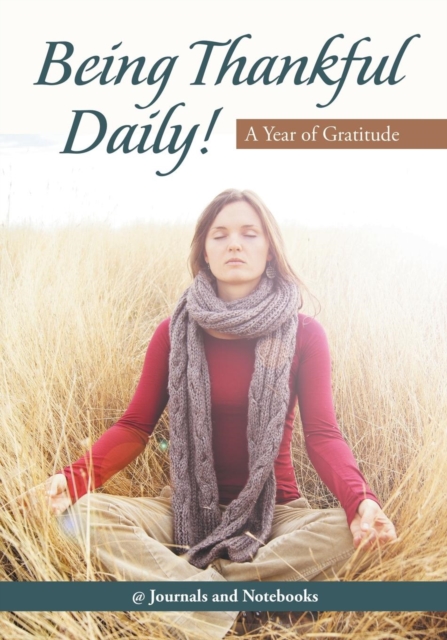 Being Thankful Daily! a Year of Gratitude, Paperback / softback Book