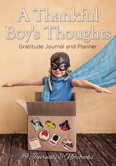 A Thankful Boy's Thoughts. Gratitude Journal and Planner, Paperback / softback Book