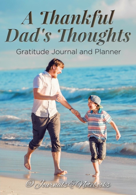 A Thankful Dad's Thoughts. Gratitude Journal and Planner, Paperback / softback Book