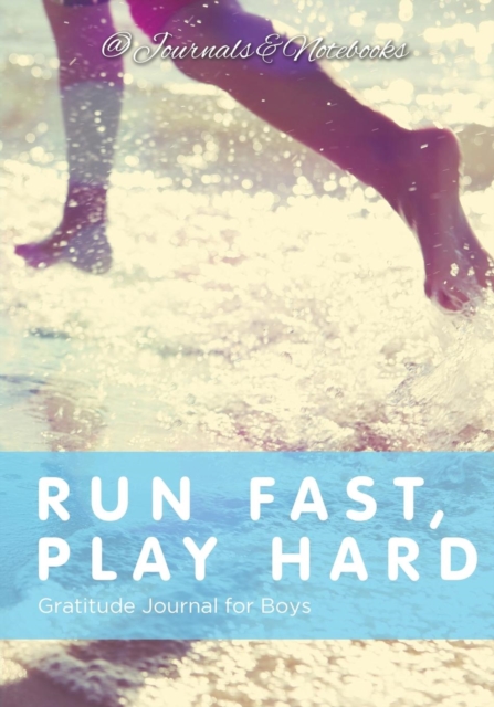 Run Fast, Play Hard. Gratitude Journal for Boys, Paperback / softback Book