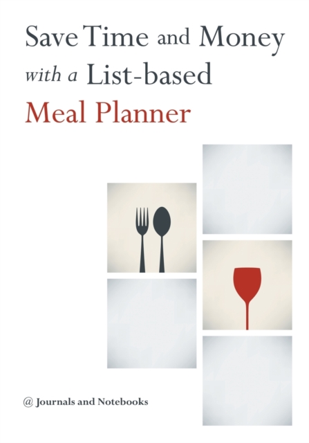 Save Time and Money with a List-Based Meal Planner, Paperback / softback Book