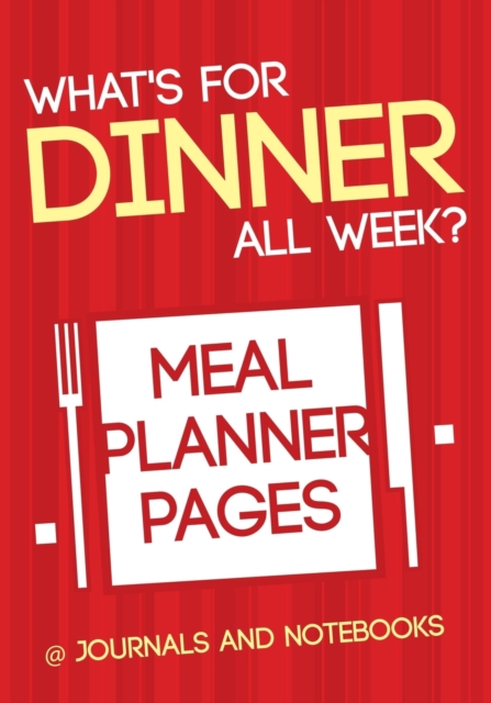 What's for Dinner All Week? Meal Planner Pages, Paperback / softback Book