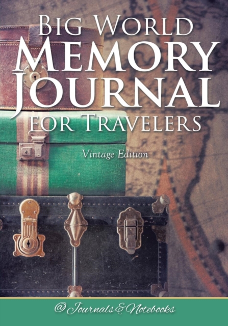 Big World Memory Journal for Travelers Vintage Edition, Paperback / softback Book