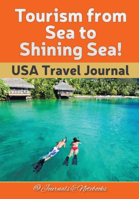 Tourism from Sea to Shining Sea! USA Travel Journal, Paperback / softback Book