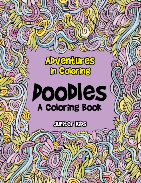 Adventures in Coloring : Doodles, a Coloring Book, Paperback / softback Book