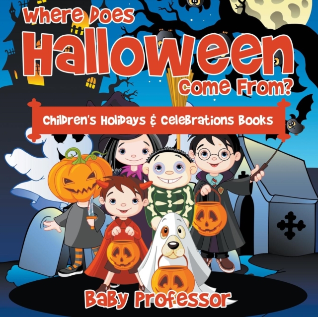 Where Does Halloween Come From? Children's Holidays & Celebrations Books, Paperback / softback Book