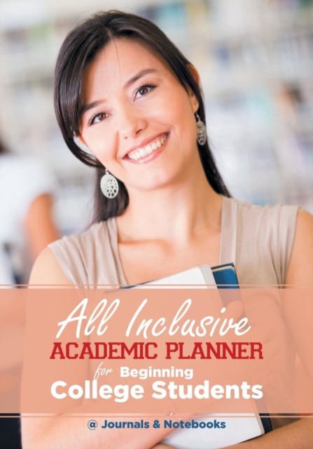 All Inclusive Academic Planner for Beginning College Students, Paperback / softback Book