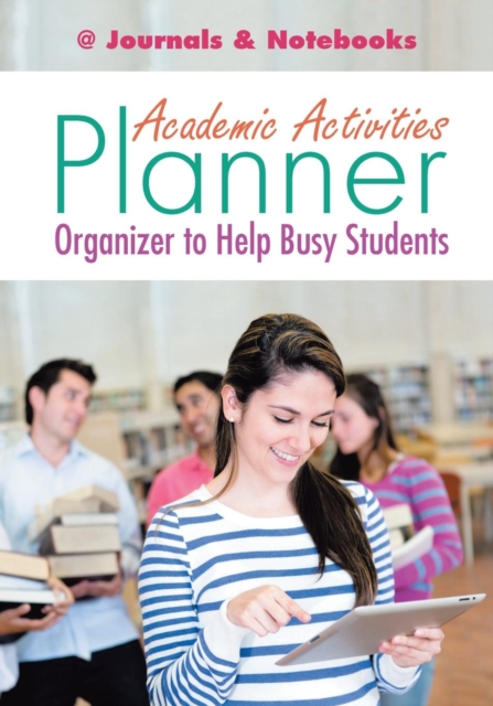 Academic Activities Planner / Organizer to Help Busy Students, Paperback / softback Book