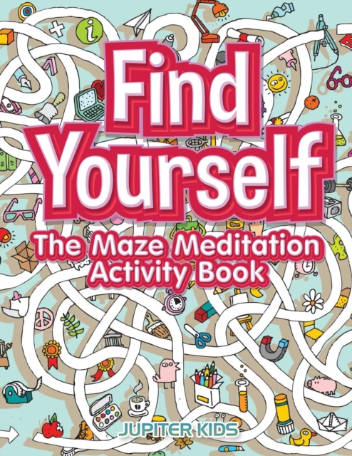 Find Yourself : The Maze Meditation Activity Book, Paperback / softback Book