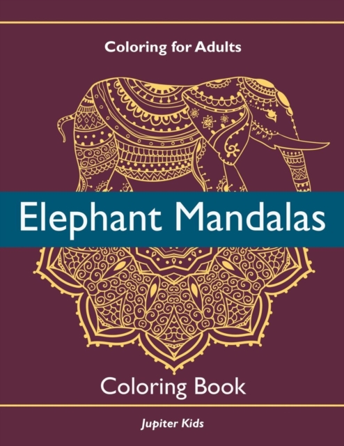 Coloring for Adults : Elephant Mandalas Coloring Book, Paperback / softback Book