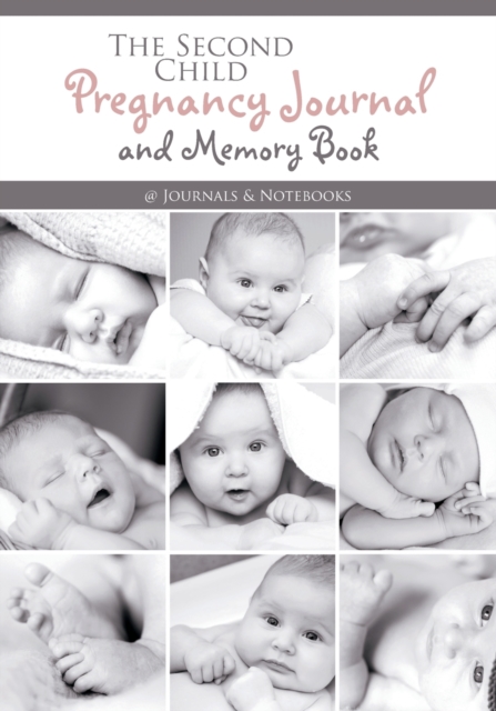 The Second Child Pregnancy Journal and Memory Book, Paperback / softback Book