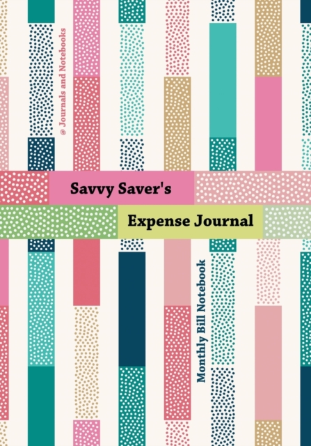 Savvy Saver's Expense Journal - Monthly Bill Notebook, Paperback / softback Book