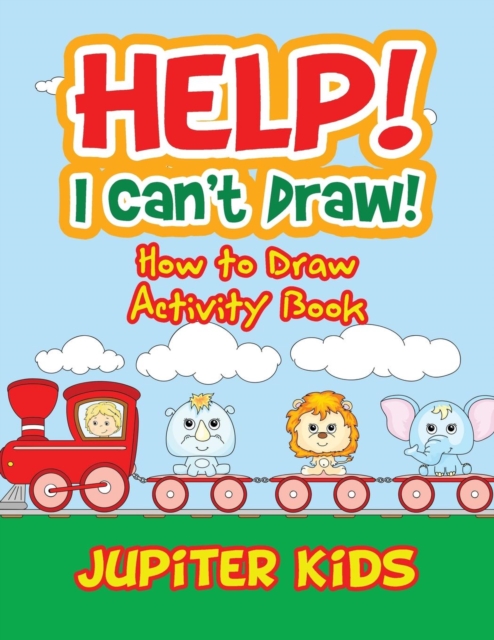 Help! I Can't Draw! How to Draw Activity Book, Paperback / softback Book