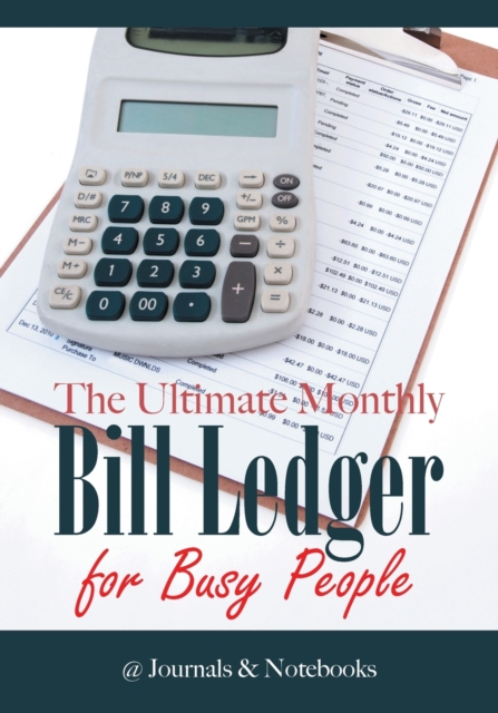 The Ultimate Monthly Bill Ledger for Busy People, Paperback / softback Book