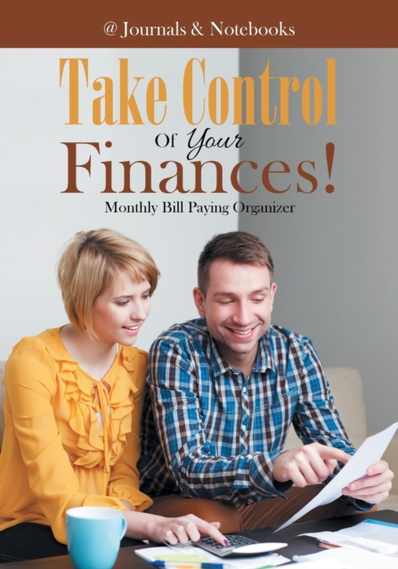 Take Control Of Your Finances! Monthly Bill Paying Organizer, Paperback / softback Book