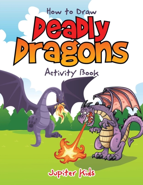 How to Draw Deadly Dragons Activity Book, Paperback / softback Book