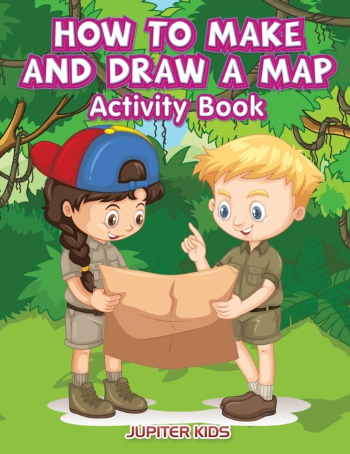 How to Make and Draw a Map Activity Book, Paperback / softback Book