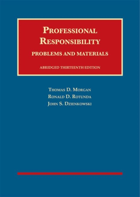 Professional Responsibility, Problems and Materials, Abridged, Hardback Book