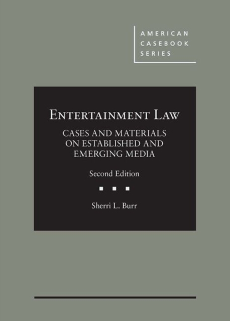 Entertainment Law, Cases and Materials on Established and Emerging Media, Hardback Book