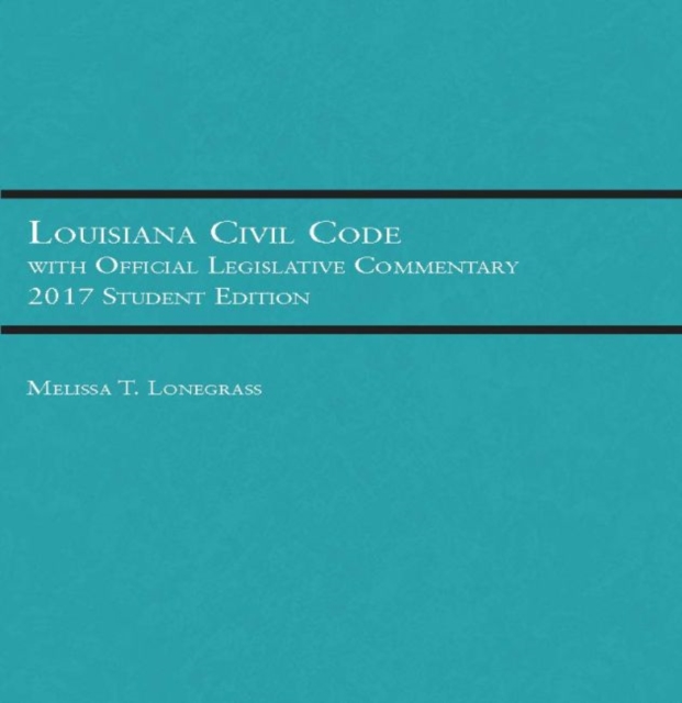 Louisiana Civil Code with Official Legislative Commentary : Student Edition 2017, Paperback / softback Book