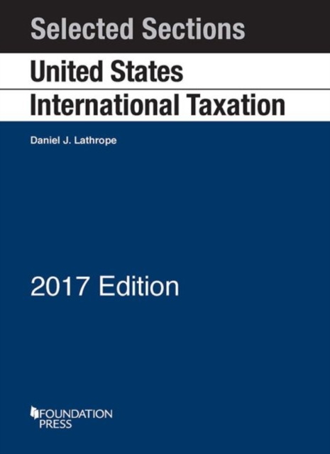 Selected Sections on United States International Taxation, Paperback / softback Book