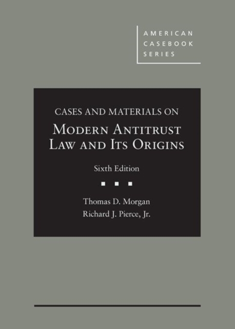 Cases and Materials on Modern Antitrust Law and Its Origins, Hardback Book