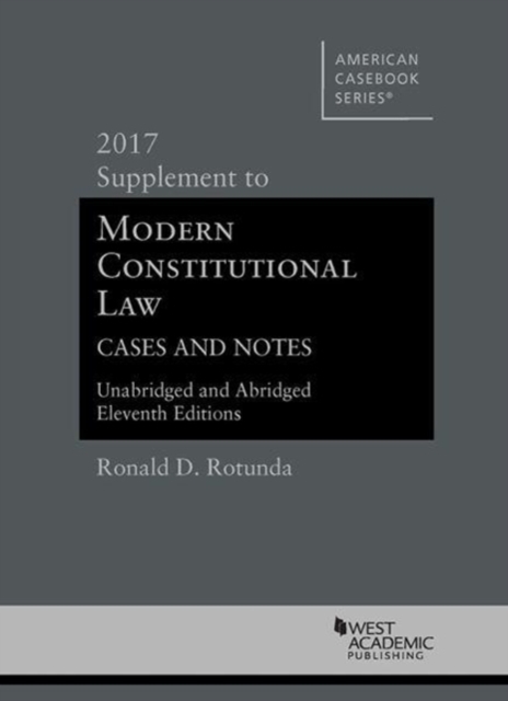 Modern Constitutional Law Cases and Notes : 2017 Supplement to Unabridged and Abridged Versions, Paperback / softback Book