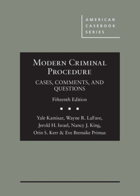 Modern Criminal Procedure : Cases, Comments, & Questions, Hardback Book