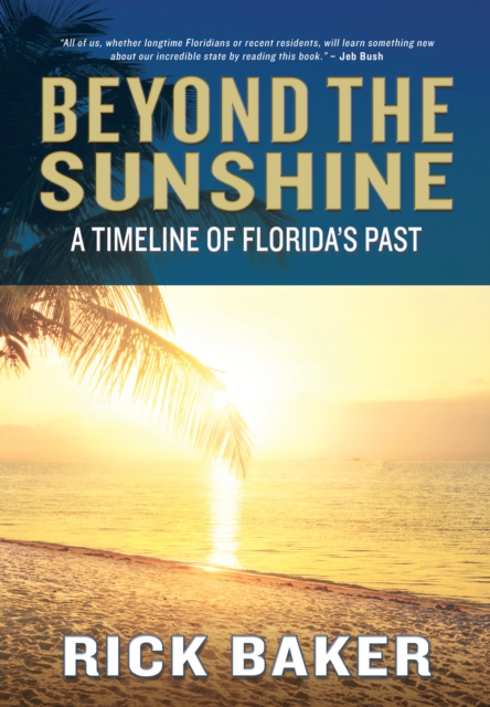 Beyond the Sunshine : A Timeline of Florida's Past, Paperback / softback Book