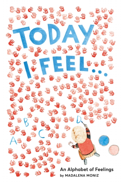 Today I Feel . . . : An Alphabet of Feelings, EPUB eBook