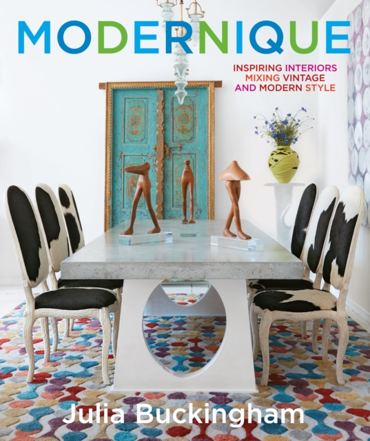Modernique : Inspiring Interiors Mixing Vintage and Modern Style, EPUB eBook