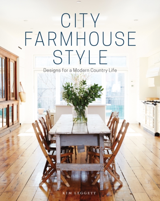 City Farmhouse Style : Designs for a Modern Country Life, EPUB eBook