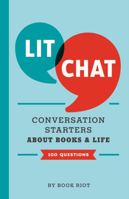 Lit Chat : Conversation Starters about Books and Life (100 Questions), EPUB eBook