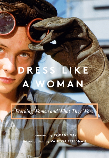 Dress Like a Woman : Working Women and What They Wore, EPUB eBook