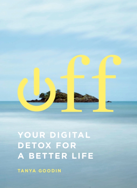 Off: Your Digital Detox for a Better Life, EPUB eBook