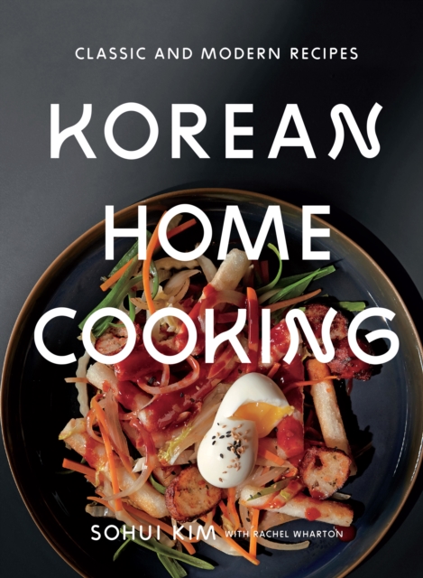 Korean Home Cooking : Classic and Modern Recipes, EPUB eBook