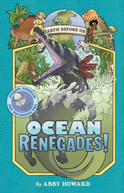 Ocean Renegades! (Earth Before Us #2) : Journey through the Paleozoic Era, EPUB eBook