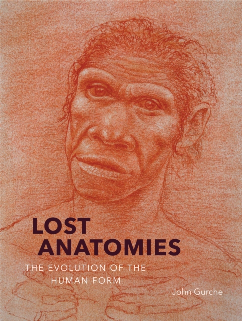 Lost Anatomies : The Evolution of the Human Form, EPUB eBook