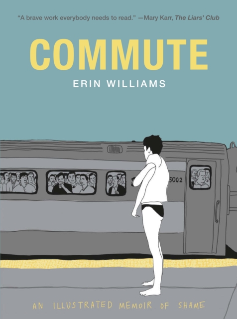 Commute : An Illustrated Memoir of Female Shame, EPUB eBook