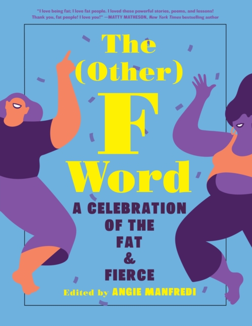 The (Other) F Word : A Celebration of the Fat & Fierce, EPUB eBook