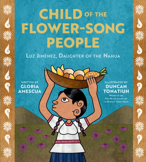Child of the Flower-Song People : Luz Jim&#233;nez, Daughter of the Nahua, EPUB eBook
