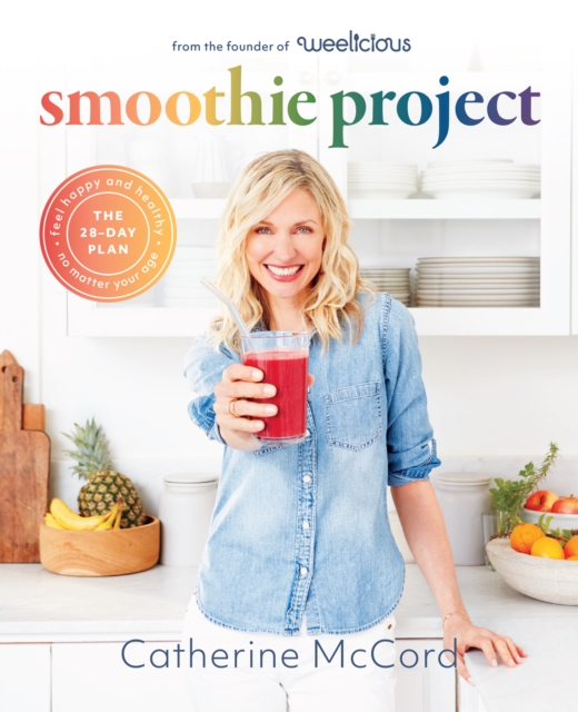 Smoothie Project : The 28-Day Plan to Feel Happy and Healthy No Matter Your Age, EPUB eBook