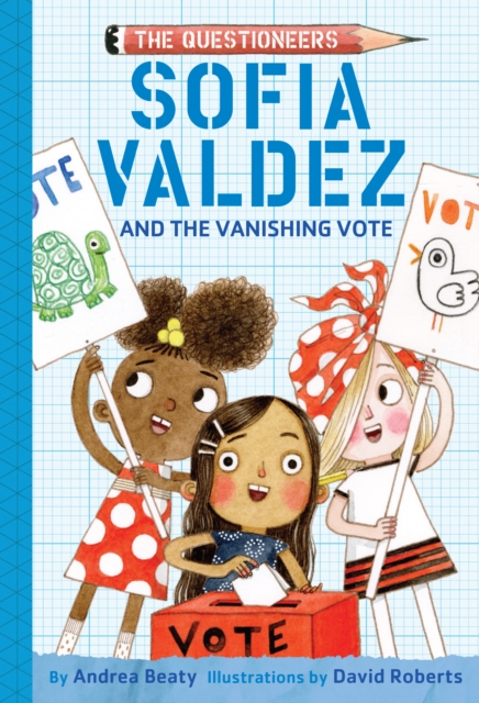 Sofia Valdez and the Vanishing Vote : The Questioneers Book #4, EPUB eBook