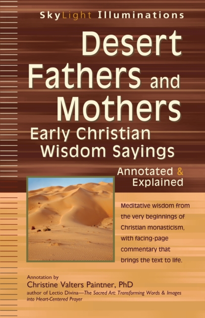 Desert Fathers and Mothers : Early Christian Wisdom Sayings-Annotated & Explained, Hardback Book