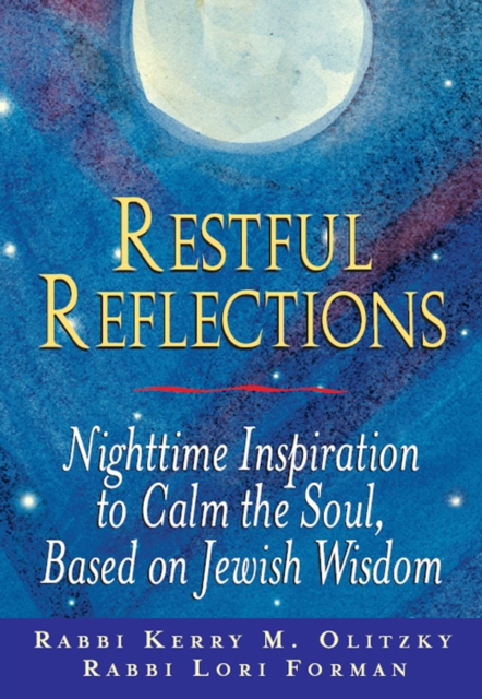 Restful Reflections : Nighttime Inspiration to Calm the Soul, Based on Jewish Wisdom, Hardback Book